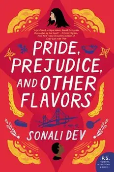 Pride, Prejudice, and Other Flavors, Paperback/Sonali Dev