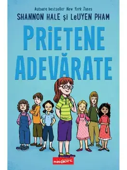 Prietene adevarate/Shannon Hale, Leuyen Pham