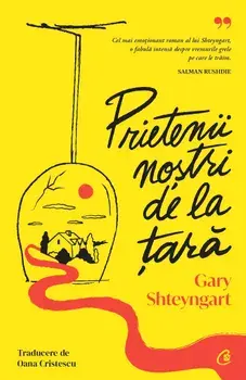 Prietenii nostri de la tara/Gary Shteyngard