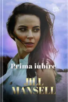 Prima iubire/Jill Mansell