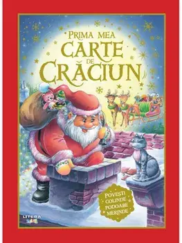 Prima mea carte de Craciun. Povesti, colinde, podoabe si merinde/***