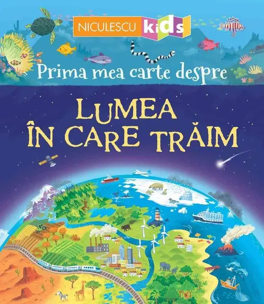 Prima mea carte despre lumea în care trăim