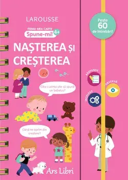 Prima mea carte Spune-mi! Nasterea si cresterea. 4 ani+/Aurore Meyer