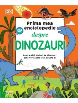 Prima mea enciclopedie despre dinozauri/***