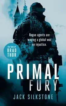 PRIMAL Fury. A PRIMAL action thriller, Paperback/Jack Silkstone