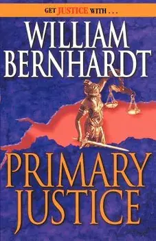 Primary Justice, Paperback/William Bernhardt