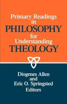 Primary Readings in Philosophy for Understanding Theology, Paperback/Diogenes Allen