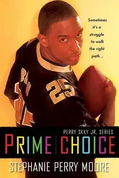 Prime Choice: Perry Skky Jr. Series #1, Paperback/Stephanie Perry Moore
