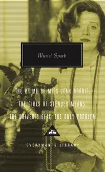 Prime Of Miss Jean Brodie. Girls of Slender Means, Driver's Seat & the Only Problem, Hardback/Muriel Spark