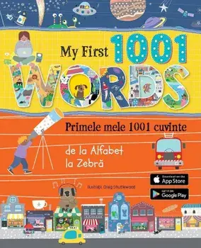 Primele mele 1001 cuvinte / My first 1001 words. De la Alfabet la zebra/***