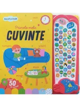 Primele mele cuvinte. Peste 50 de sunete! Ascult si invat/***