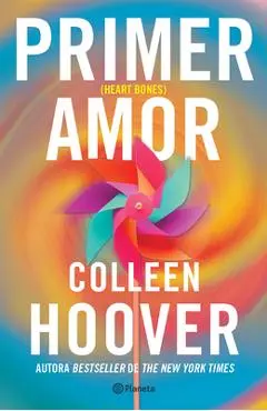 Primer Amor (Novela) / Heart Bones (a Novel) - Colleen Hoover