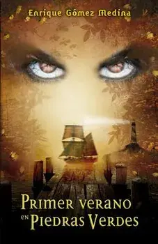 Primer Verano En Piedras Verdes: Libro Juvenil de Aventuras, Suspense Y Fantasa (a Partir de 12 Aos), Paperback/Enrique Gomez Medina