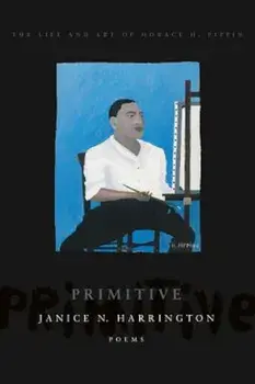 Primitive: The Art and Life of Horace H. Pippin, Paperback/Janice N. Harrington