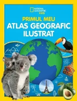 Primul meu atlas geografic ilustrat/***