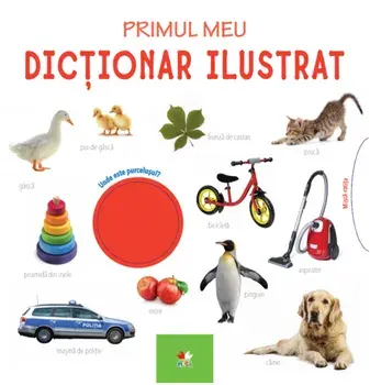 Primul meu dictionar ilustrat/***