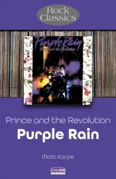 Prince and the Revolution: Purple Rain - Rock Classics, Paperback/Matt Karpe