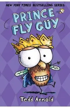Prince Fly Guy - Tedd Arnold