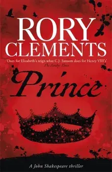 Prince. John Shakespeare 3, Paperback/Rory Clements