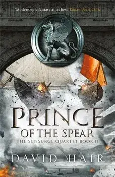 Prince of the Spear: The Sunsurge Quartet Book 2, Paperback/David Hair