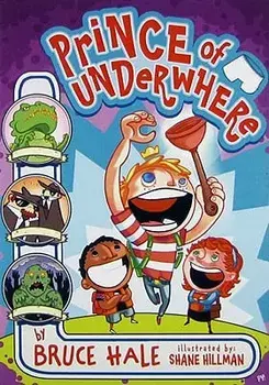 Prince of Underwhere, Paperback/Bruce Hale