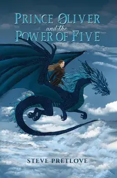 Prince Oliver and the Power of Five, Paperback/Steve Pretlove