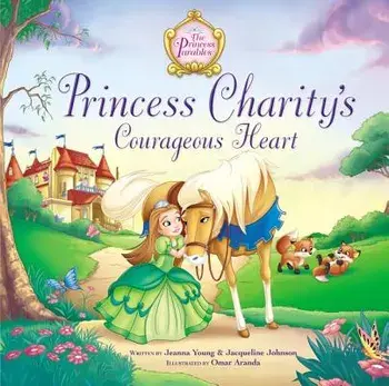 Princess Charity's Courageous Heart, Hardcover/Jeanna Young