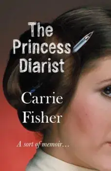 Princess Diarist, Paperback/Carrie Fisher