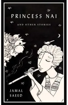 Princess NAI and Other Stories - Jamal Saeed