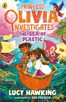 Princess Olivia Investigates: The Sea of Plastic, Paperback/Lucy Hawking