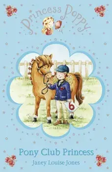 Princess Poppy: Pony Club Princess, Paperback/Janey Louise Jones