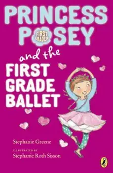 Princess Posey and the First Grade Ballet, Paperback/Stephanie Greene