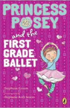Princess Posey and the First Grade Ballet - Stephanie Greene