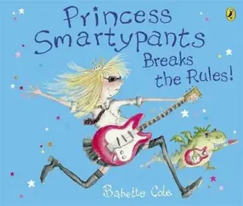 Princess Smartypants Breaks the Rules!, Paperback/Babette Cole