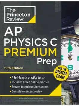 Princeton Review AP Physics C Premium Prep, 19th Edition. 4 Practice Tests + Digital Practice Online + Content Review, 19 Revised edition, Paperback/Princeton Review