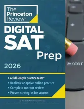 Princeton Review Digital SAT Prep, 2026. 4 Full-Length Practice Tests (2 in Book + 2 Adaptive Tests Online) + Review + Online Tools, Paperback/The Princeton Review