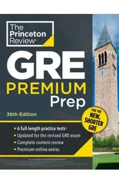 Princeton Review GRE Premium Prep, 36th Edition: 6 Practice Tests + Review & Techniques + Online Tools - The Princeton Review