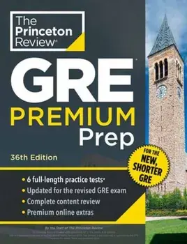 Princeton Review GRE Premium Prep, 36th Edition. 6 Practice Tests + Review & Techniques + Online Tools, Paperback/Princeton Review