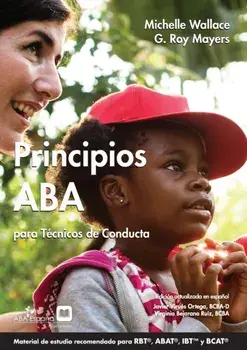 Principios ABA para Técnicos de Conducta, Paperback/Michelle Wallace G. Roy Mayers