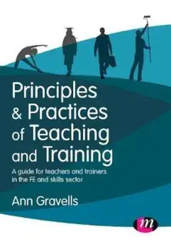Principles and Practices of Teaching and Training, Paperback/Ann Gravells