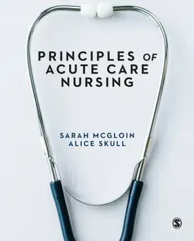 Principles of Acute Care Nursing, Paperback/Alice Skull