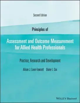 Principles of Assessment and Outcome Measurement for Allied Health Professionals. Practice, Research and Development, 2nd Edition, Paperback/Diane L. Cox