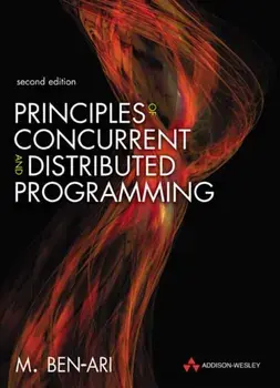 Principles of Concurrent and Distributed Programming, Paperback/M. Ben-Ari