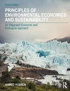 Principles of Environmental Economics and Sustainability. An Integrated Economic and Ecological Approach, 4 ed, Paperback/***
