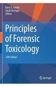 Principles of Forensic Toxicology - Barry S. Levine