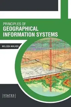 Principles of Geographical Information Systems, Hardcover/Melissa Walker