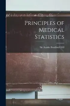 Principles of Medical Statistics, Paperback/Austin Bradford Hill
