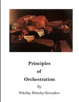 Principles of Orchestration: The Age of Brilliance and Imaginative Quality/Maximilian Steinberg