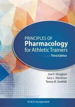 Principles of Pharmacology for Athletic Trainers, Paperback (3rd Ed.)/Joel Houglum