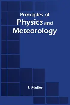 Principles Of Physics And Meteorology, Paperback/J. Muller